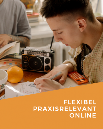Flexibel Praxisrelevant online